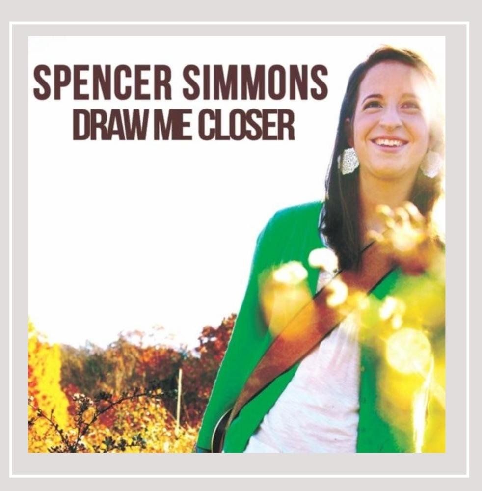 Draw Me Closer [Audio CD] Spencer Simmons