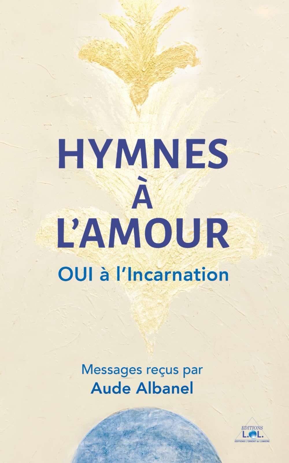 Hymnes à l’Amour: OUI à l’Incarnation