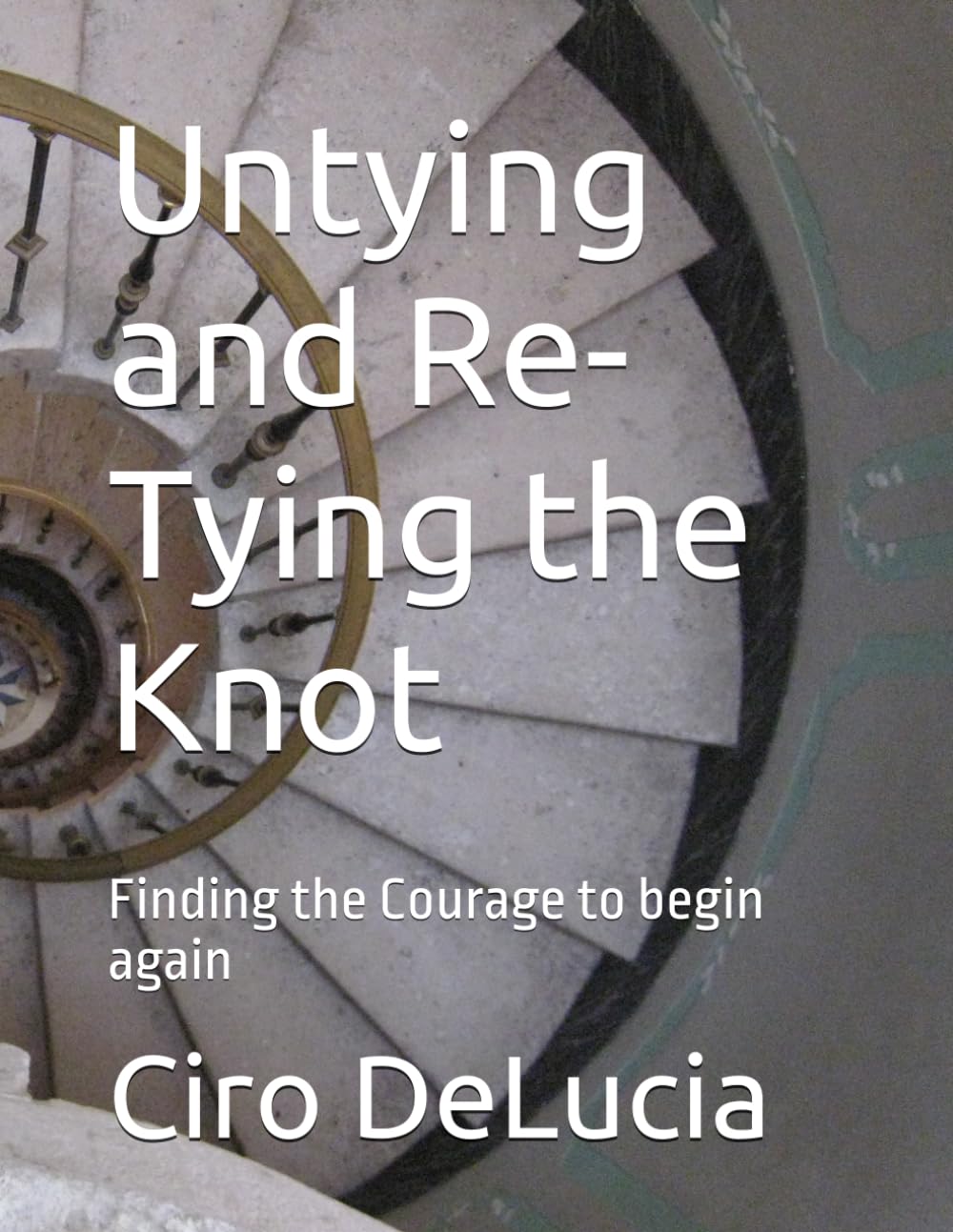 Untying and Re-Tying the Knot: Finding the Courage to begin again