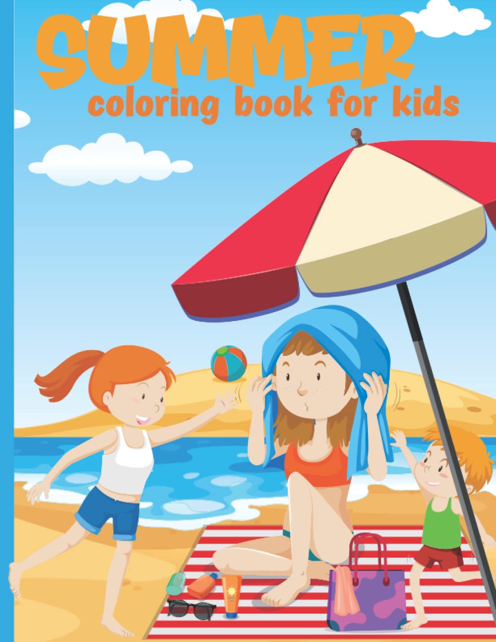 summer coloring book for kids: 60 unique summer fun and wonderful coloring pictures for kids