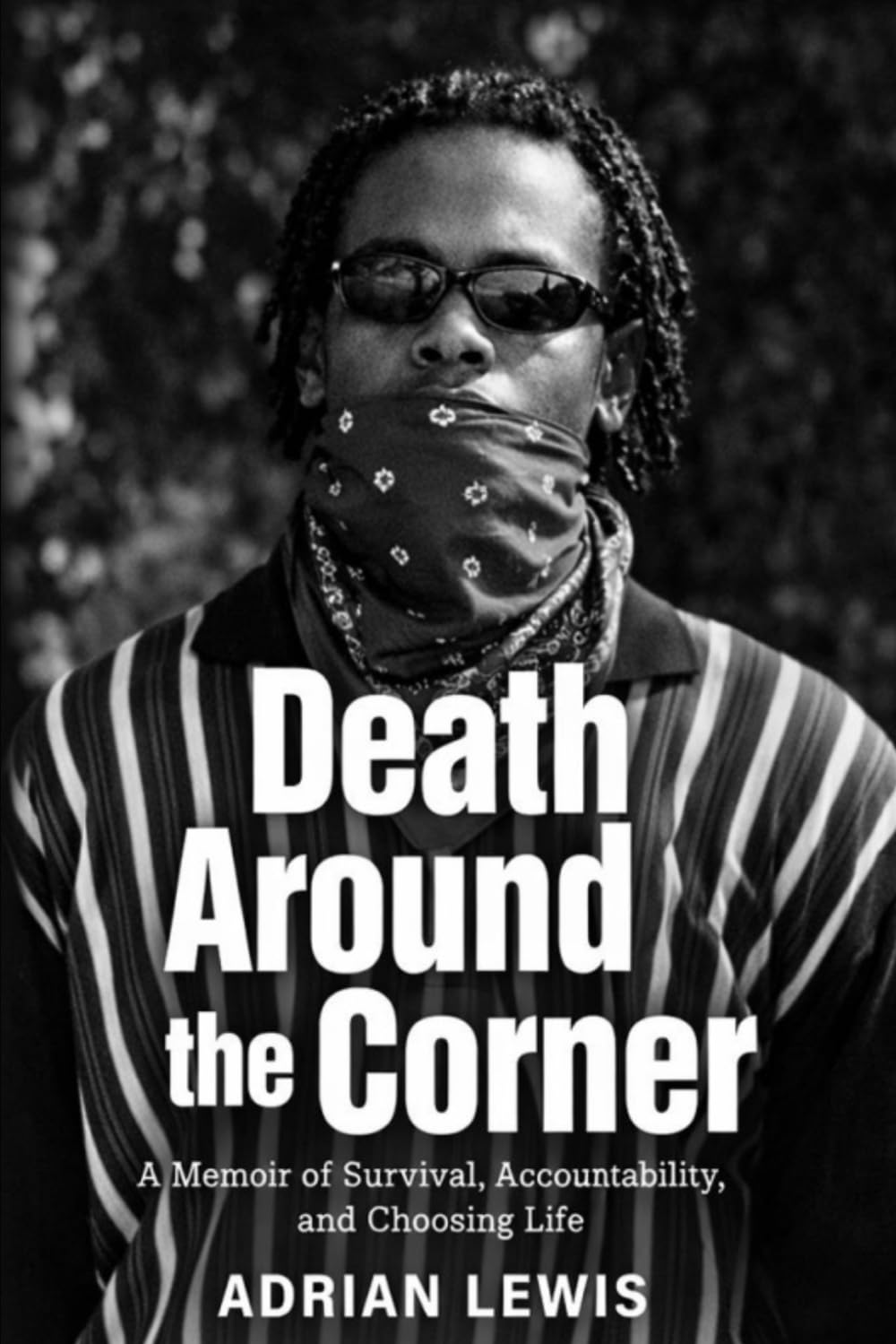 Death Around the Corner: A Memoir of Survival, Accountability, and Choosing Life