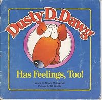 Dusty D. Dawg Has Feelings, too! B000JJTKQ2 Book Cover