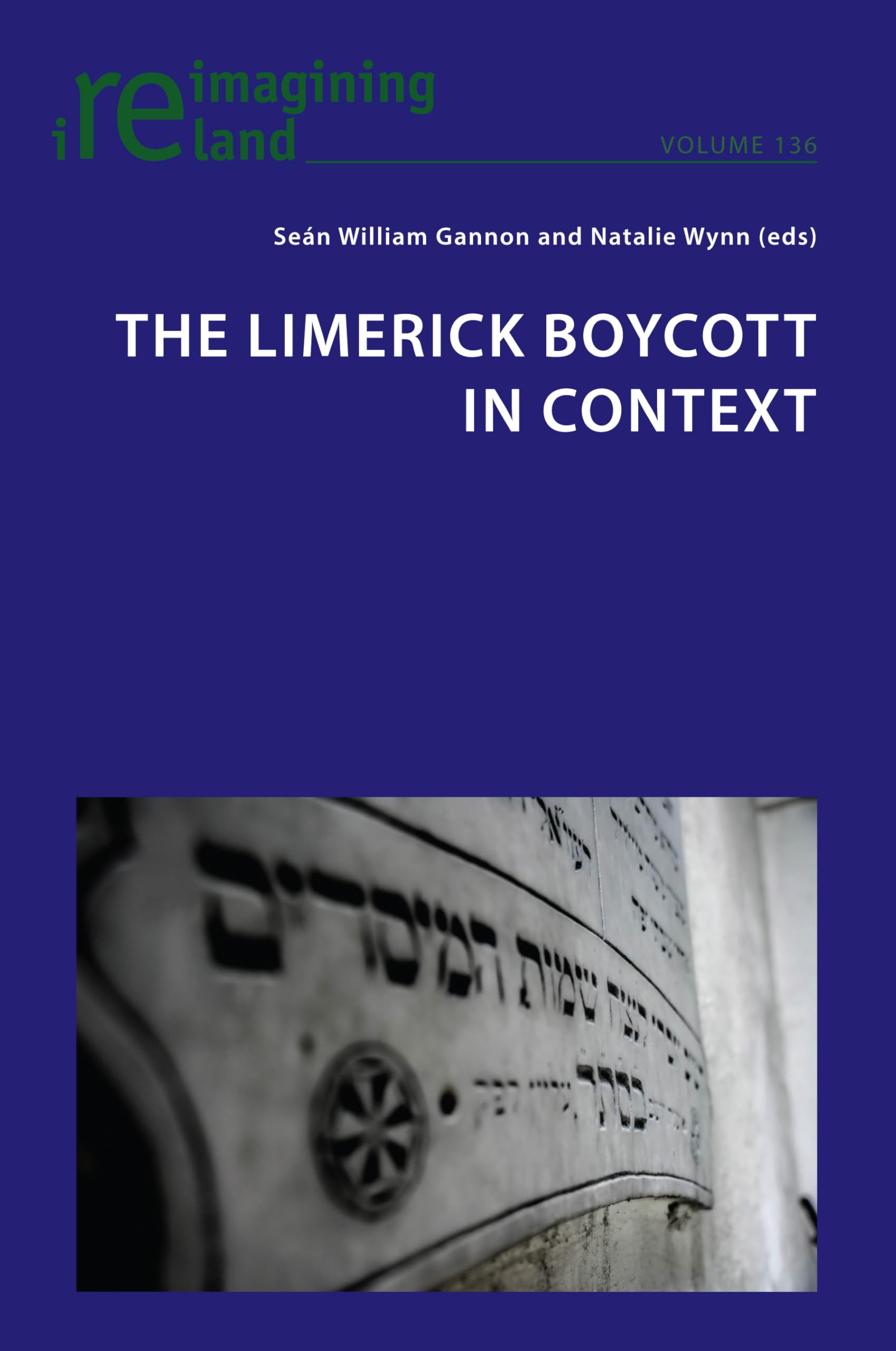 The Limerick Boycott in Context: 136 (Reimagining Ireland)