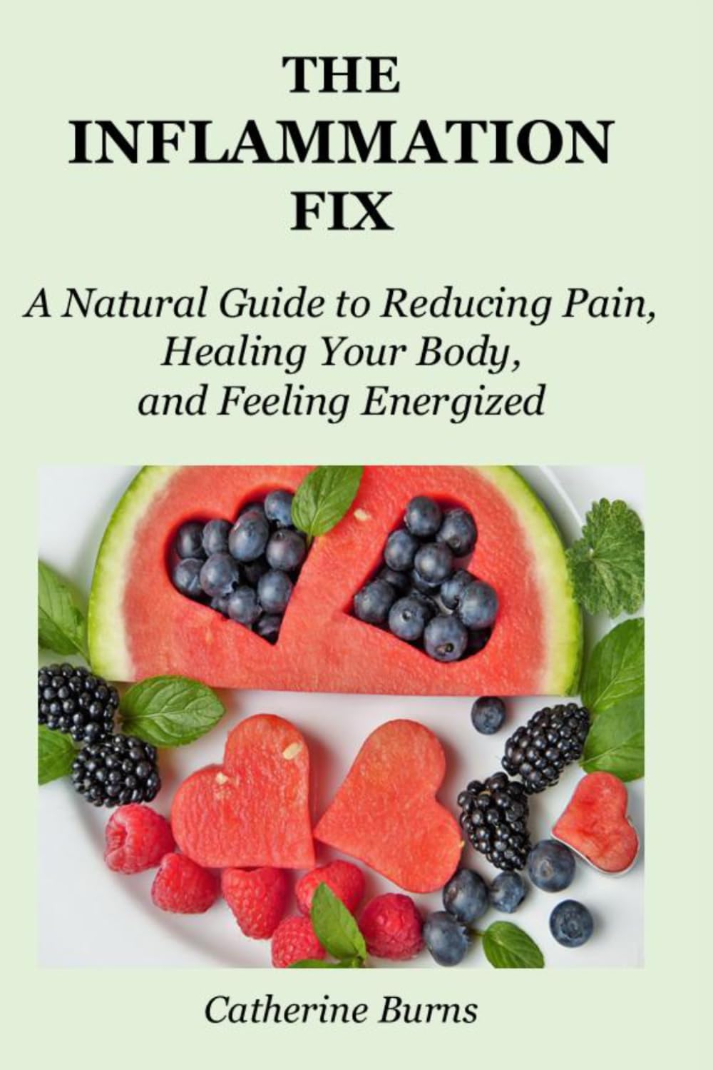The Inflammation Fix: Reduce Pain, Restore Energy, and Reverse Chronic Inflammation Naturally