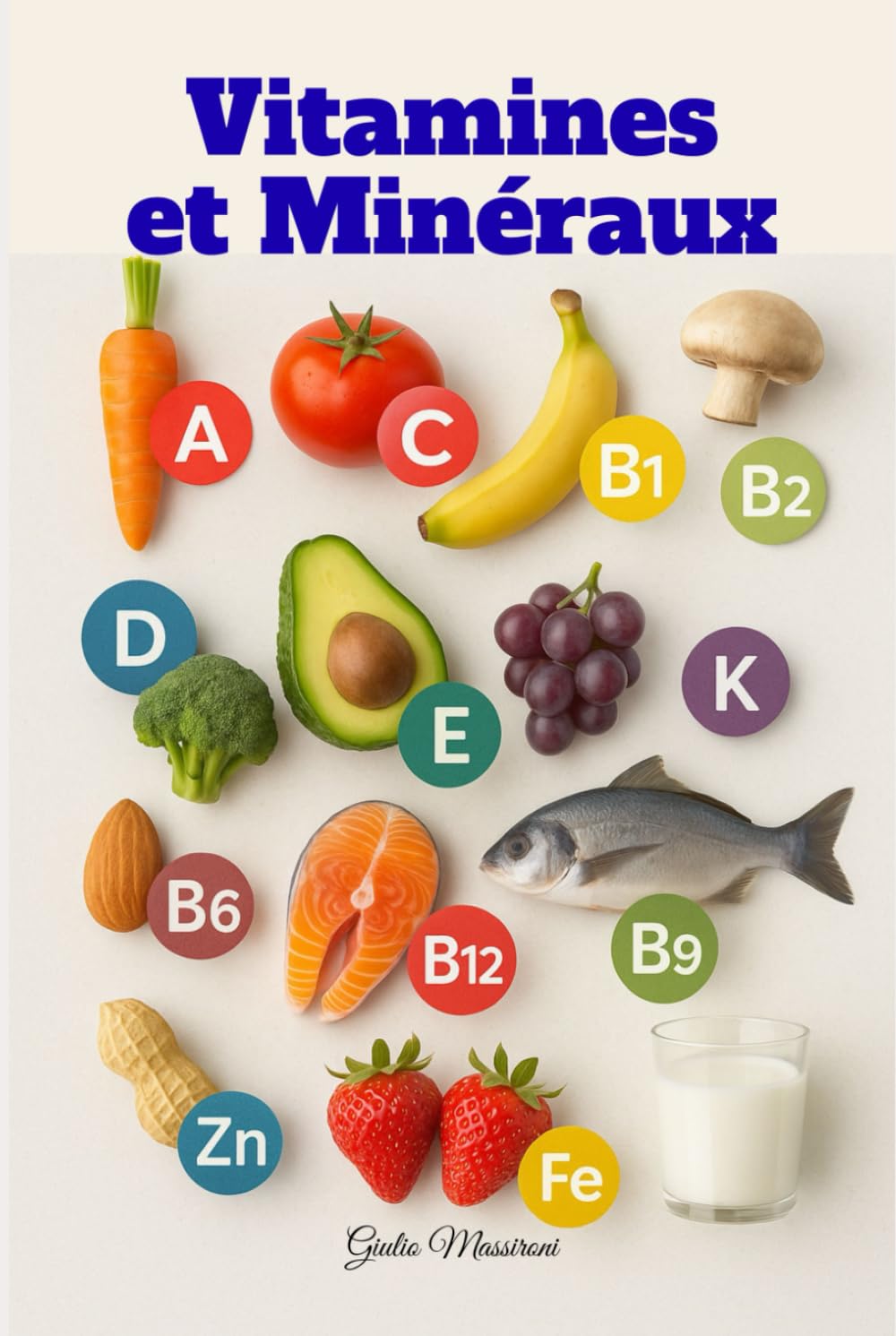 Vitamines et Minéraux: Tout ce que Vous Devez Savoir sur les Compléments Alimentaires pour une Vie Meilleure au Quotidien