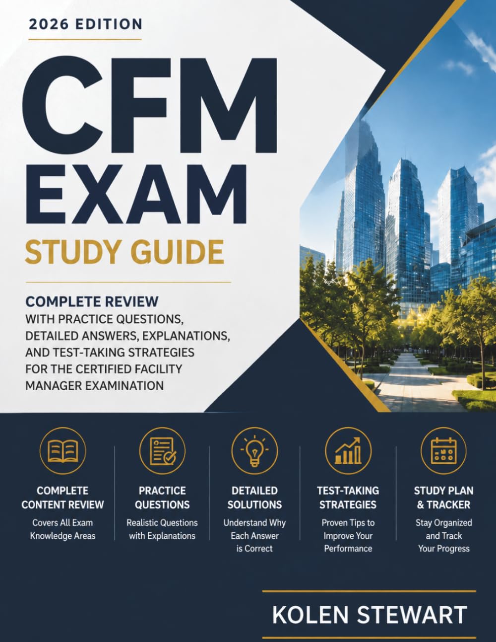 CFM Exam Study Guide 2026: Complete Review with Practice Questions, Detailed Answer, Explanations, and Test-Taking Strategies for the Certified Facility Manager Examination