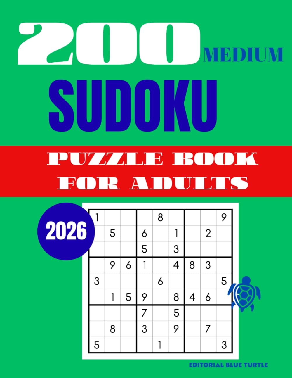 Sudoku Puzzle for Adults – Medium (200 Puzzles): 200 Medium Sudoku Puzzles – Brain Training, Logic Practice, and Daily Number Games for Adults (2026)