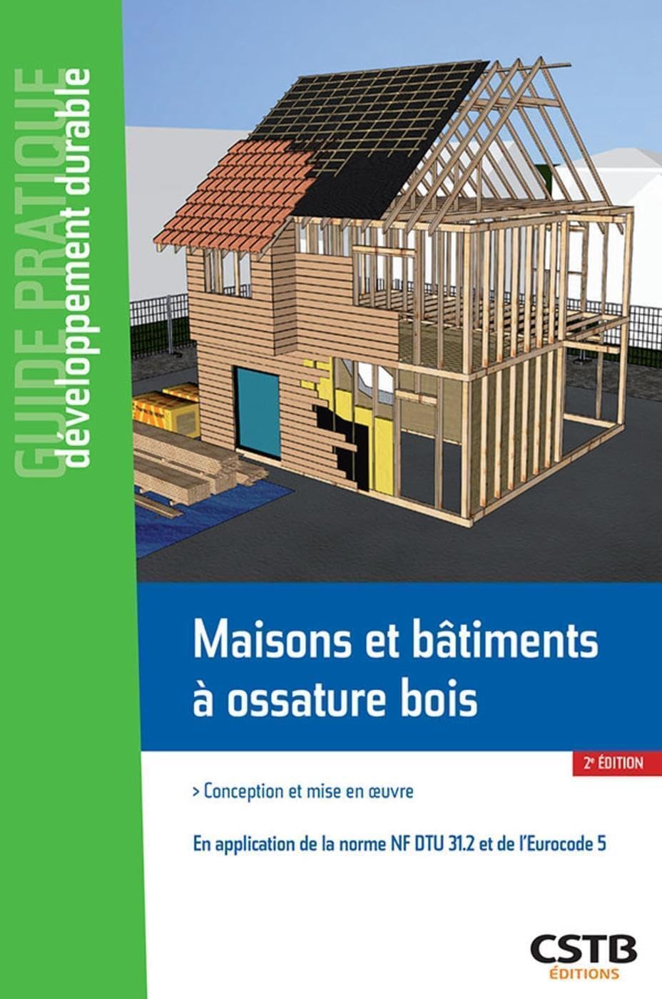 Maisons et bâtiments à ossature bois: Conception et mise en oeuvre NF DTU 31.2 Eurocode 5