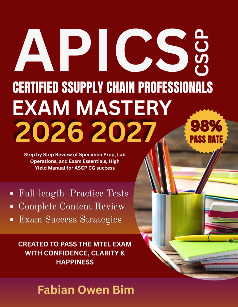 APICS CSCP Exam Mastery 2026–2027: Achieve success on your first Attempt in the certified Supply Chain Professional Exam with question and Detailed, Explanation
