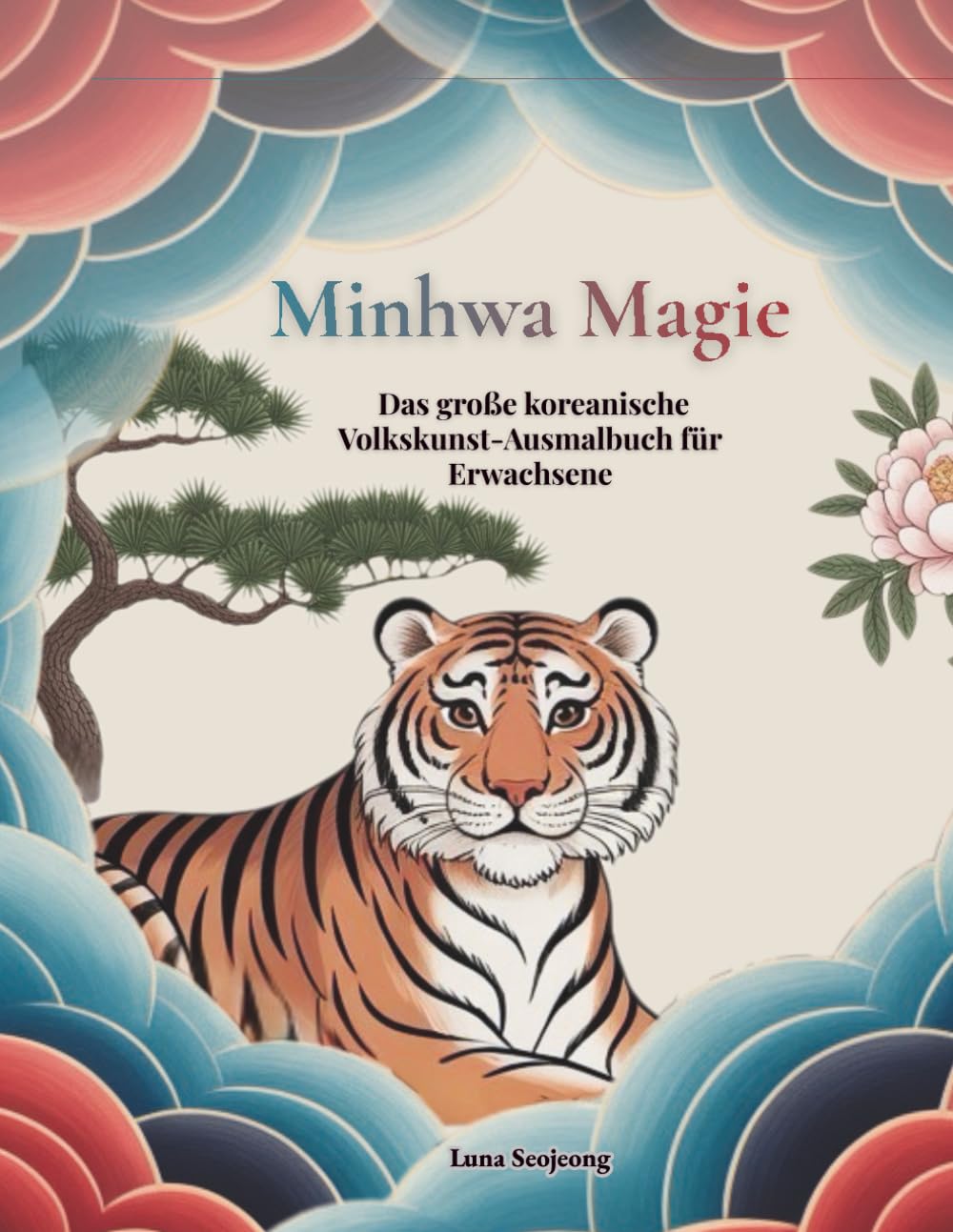 Malbuch für Erwachsene – Koreanische Minhwa Kunst: Tiere, Blumen & traditionelle Muster zum Ausmalen | Entspannendes Anti-Stress-Ausmalbuch mit asiatischer Volkskunst