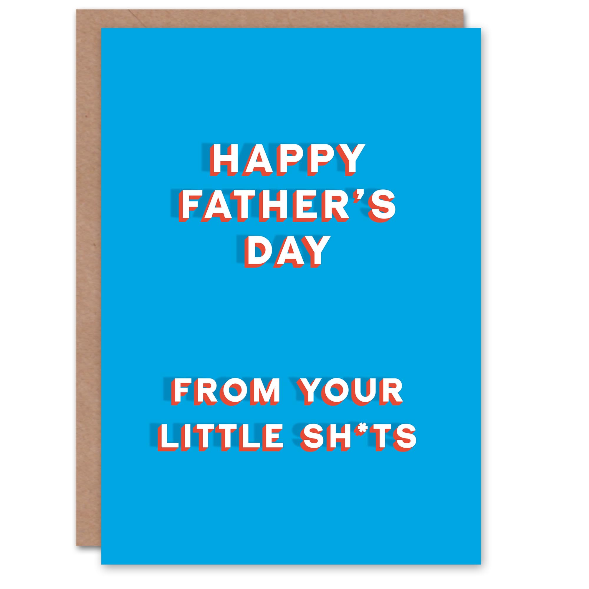 Fathers Day Card From Your Little Sh*ts Fun Funny Cheeky Humour Joke For Him Dad Father Greeting Card