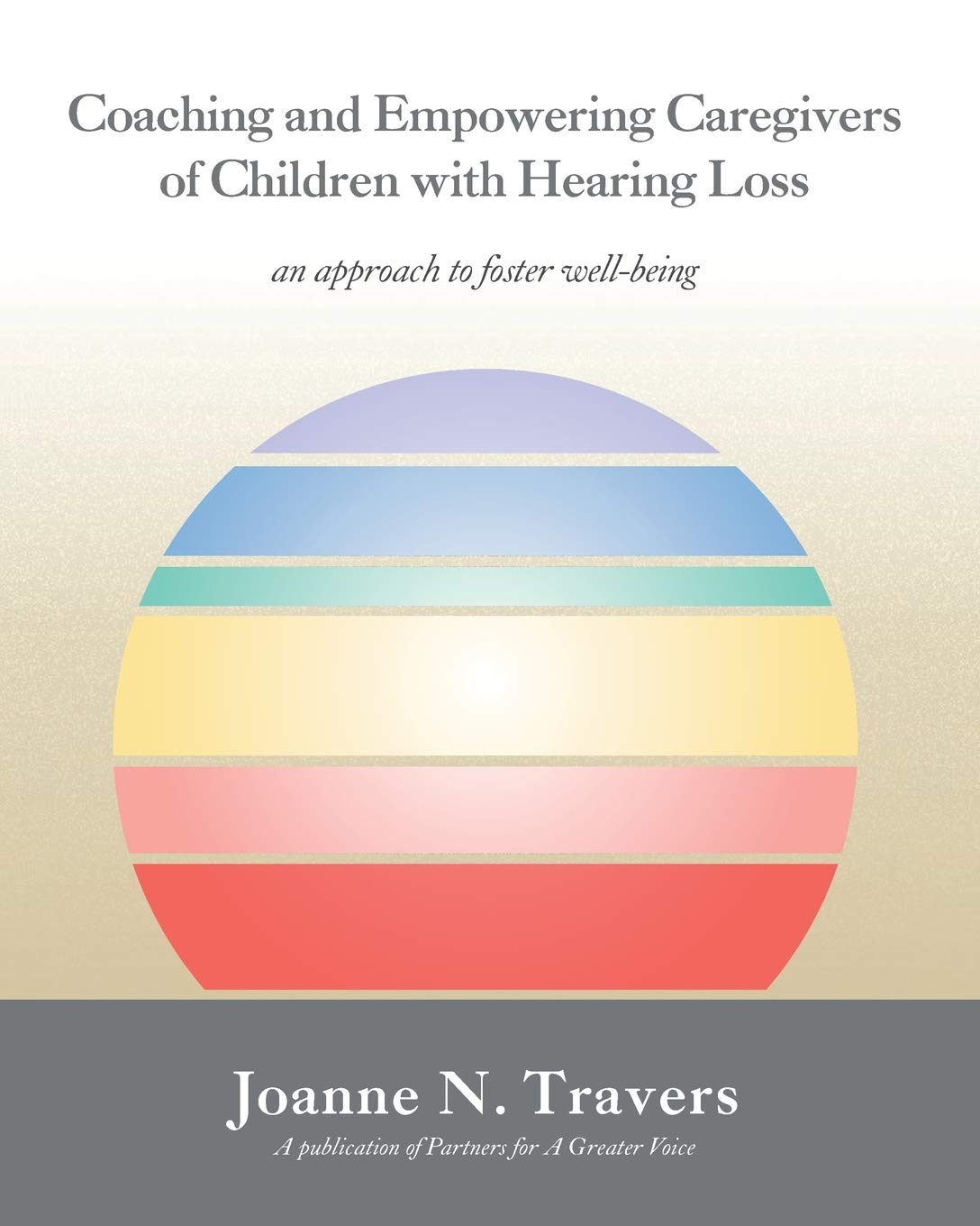 Coaching and Empowering Caregivers of Children with Hearing Loss: an approach to foster well-being