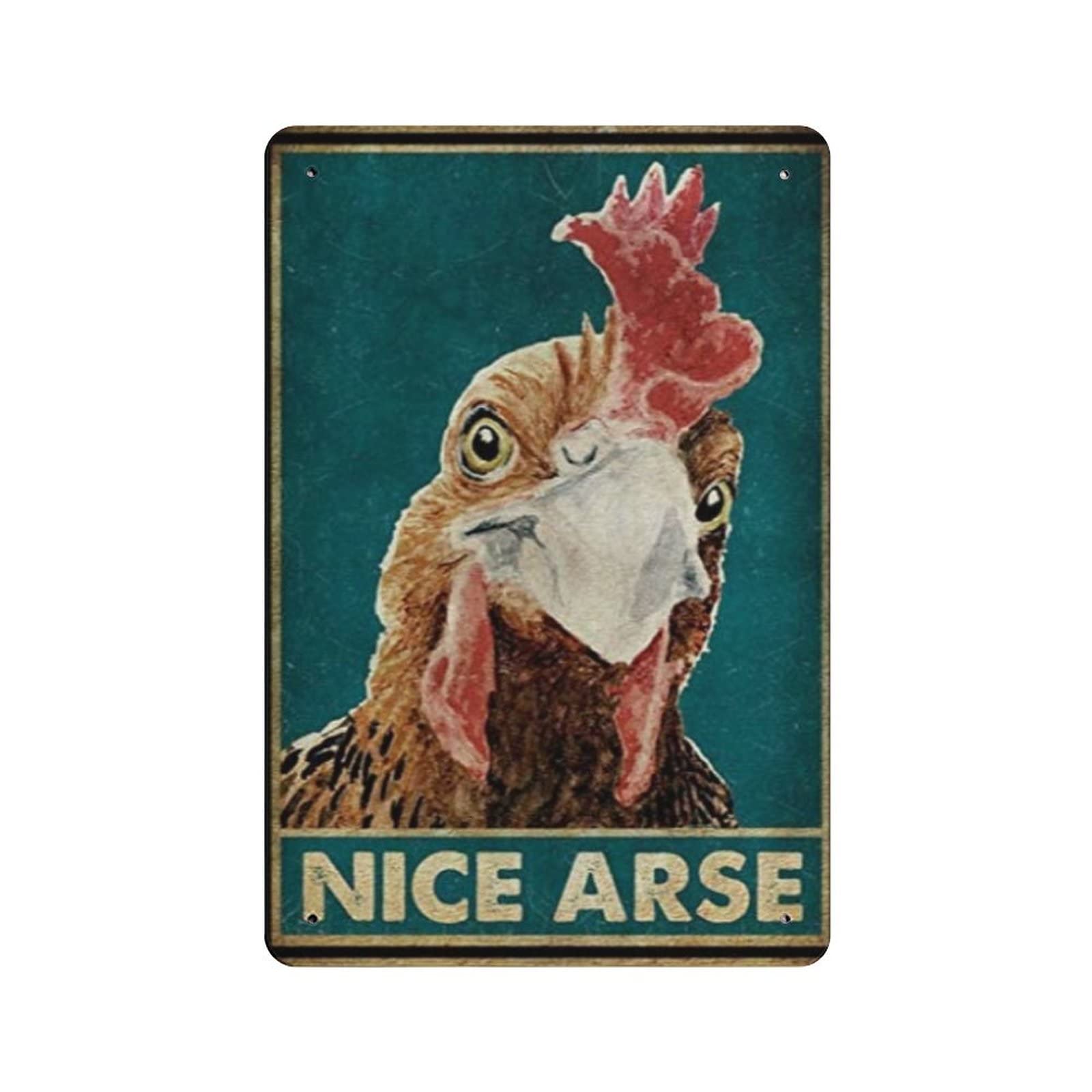 AOOEDM Nice Arse Poster Chicken Vintage Tin Sign Metal Tin Signs for Man Cave Funny Art Wall Plaque Kitchen Bar Pub Coffee Shop Wall Decor