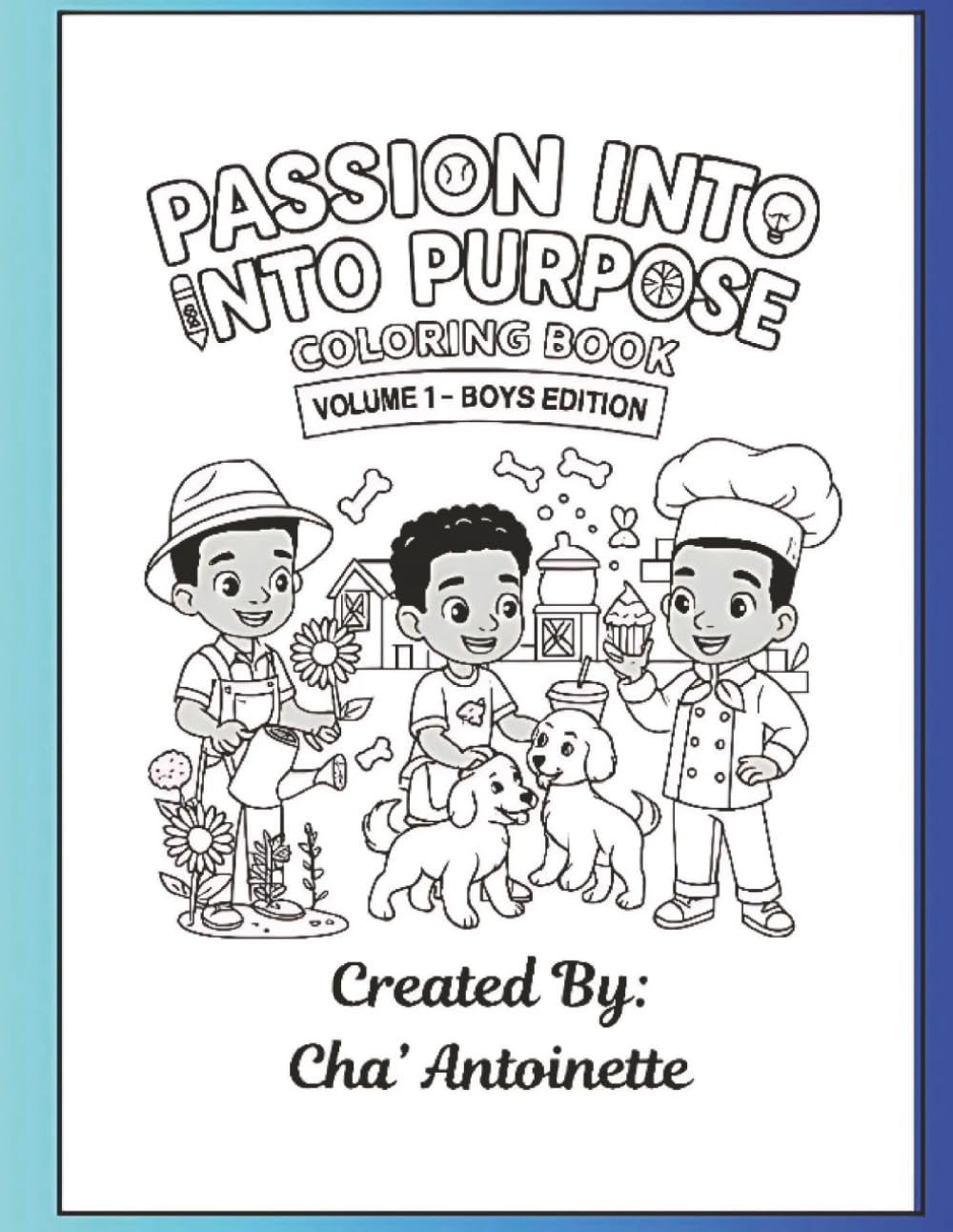 Passion Into Purpose Coloring Book: Volume 1 - Boys Edition