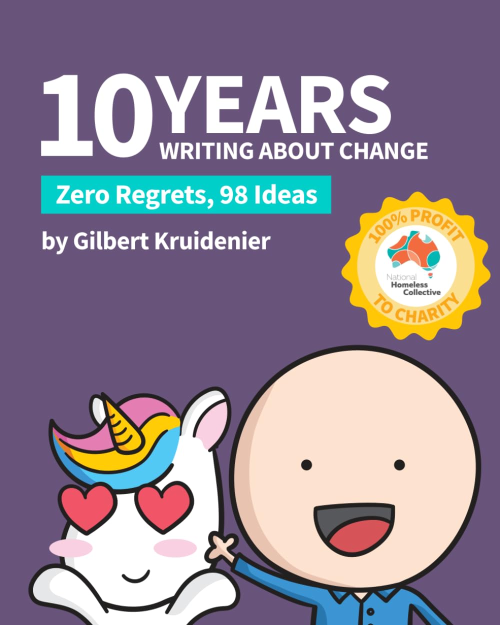 10 Years Writing About Change: Zero Regrets - 98 Ideas (International Edition)