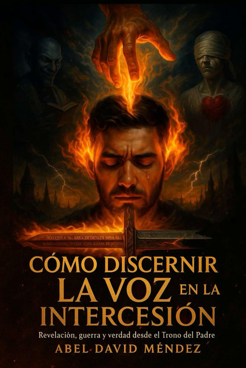 Como discernir la Voz de Dios en la Intercesión: Cómo escuchar con claridad, orar con propósito y no caer en la trampa de la confusión espiritual
