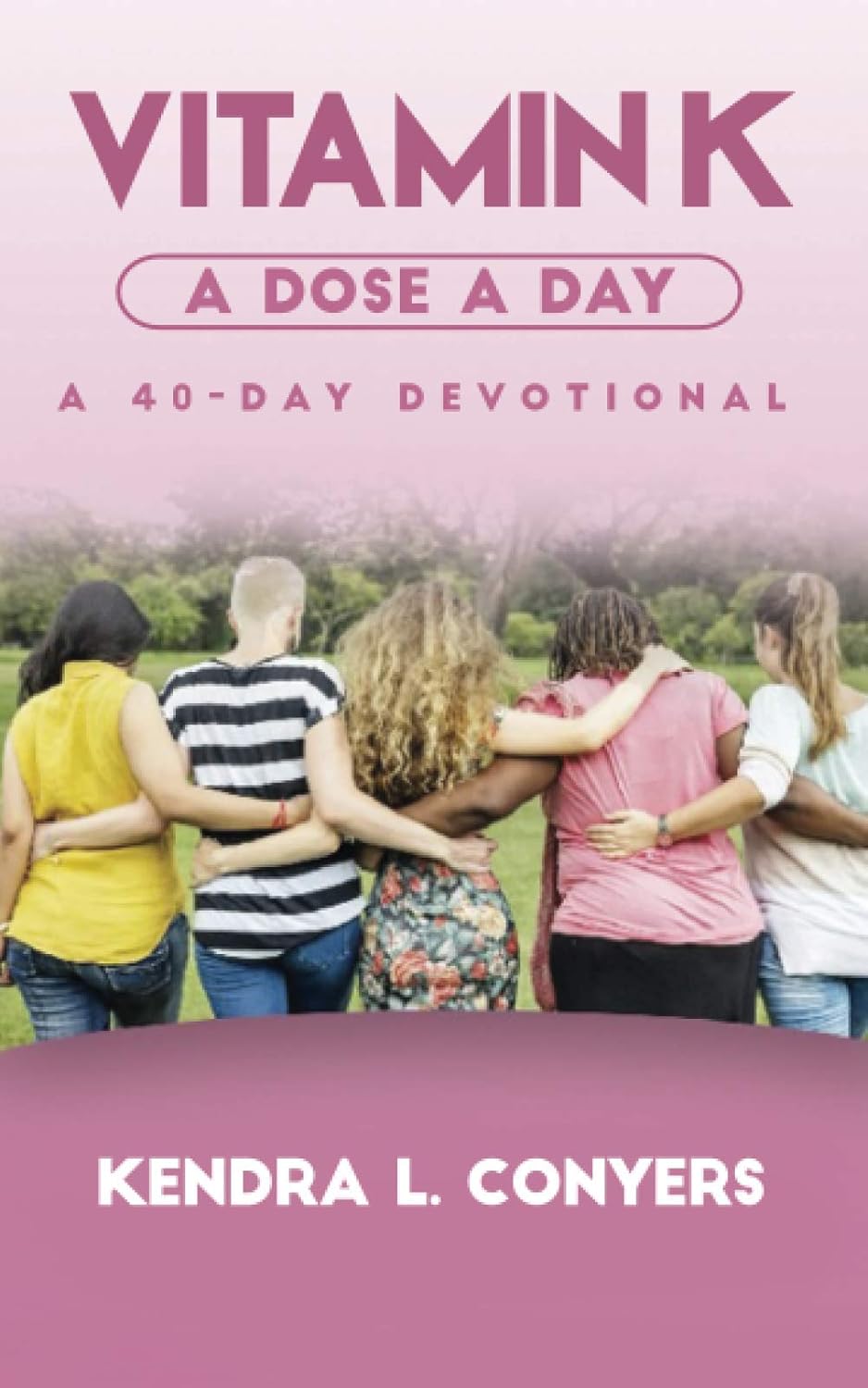 Vitamin K: A Dose a Day: A 40-Day Devotional