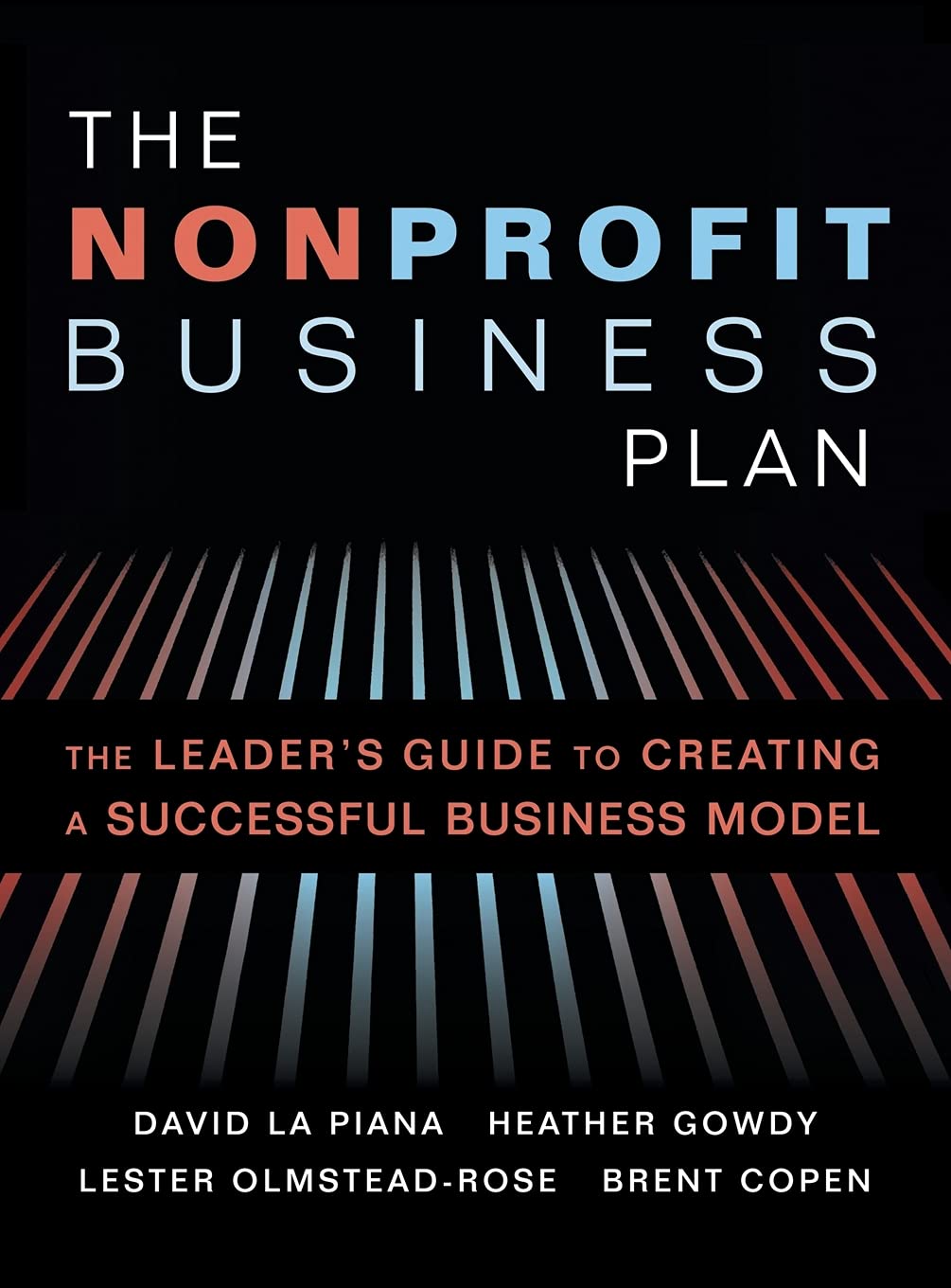 The Nonprofit Business Plan: A Leader's Guide to Creat