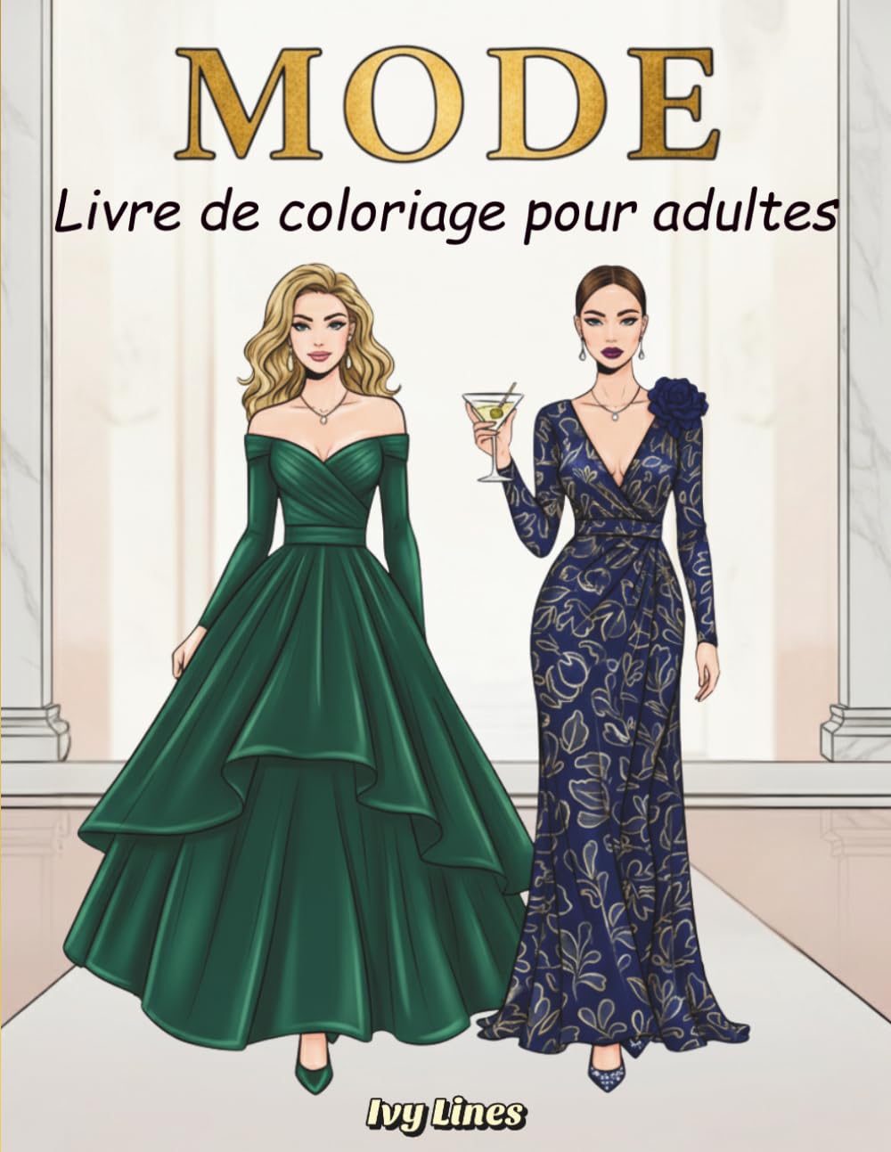 Mode Livre de Coloriage Pour Adolescents et Adultes: 40 Modèles au Style Moderne et Vintage, Présentant des Tenues Élégantes et Décontractées Pour la Détente et L’inspiration