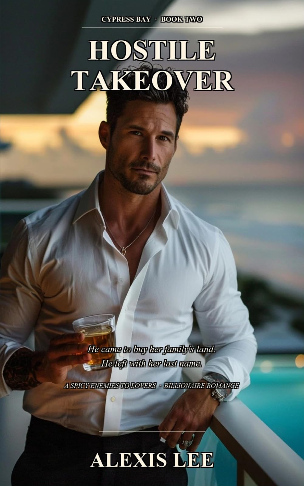 Hostile Takeover: A Spicy Enemies to Lovers Billionaire Romance (Cypress Bay Book 2)