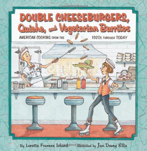 Buy Double Cheeseburgers, Quiche, and Vegetarian Burritos: American Cooking from the 1920s Through Today (Cooking Through Time) — BookShops.in