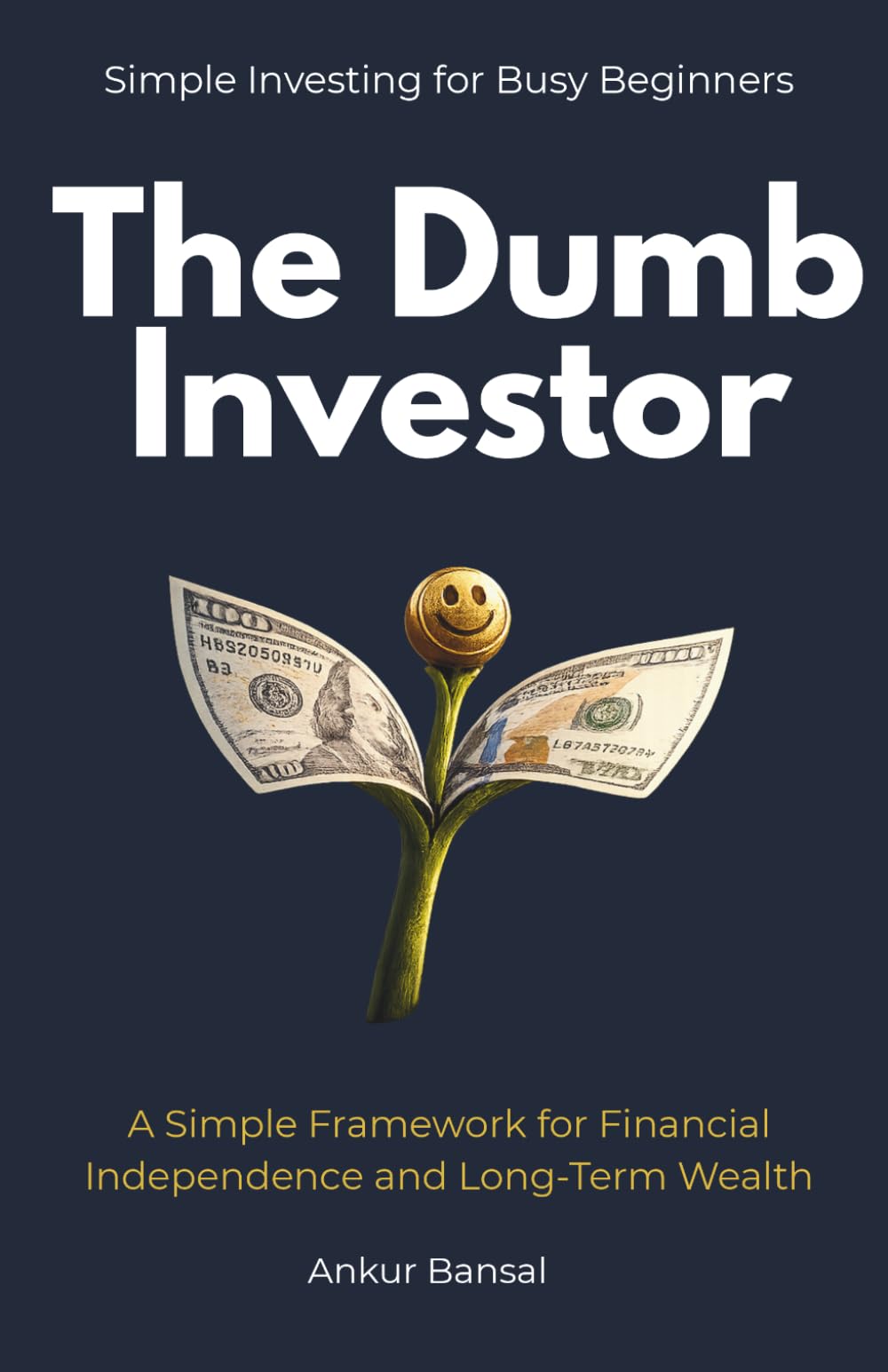 The Dumb Investor: How the Everyday Investor Can Beat the Pros