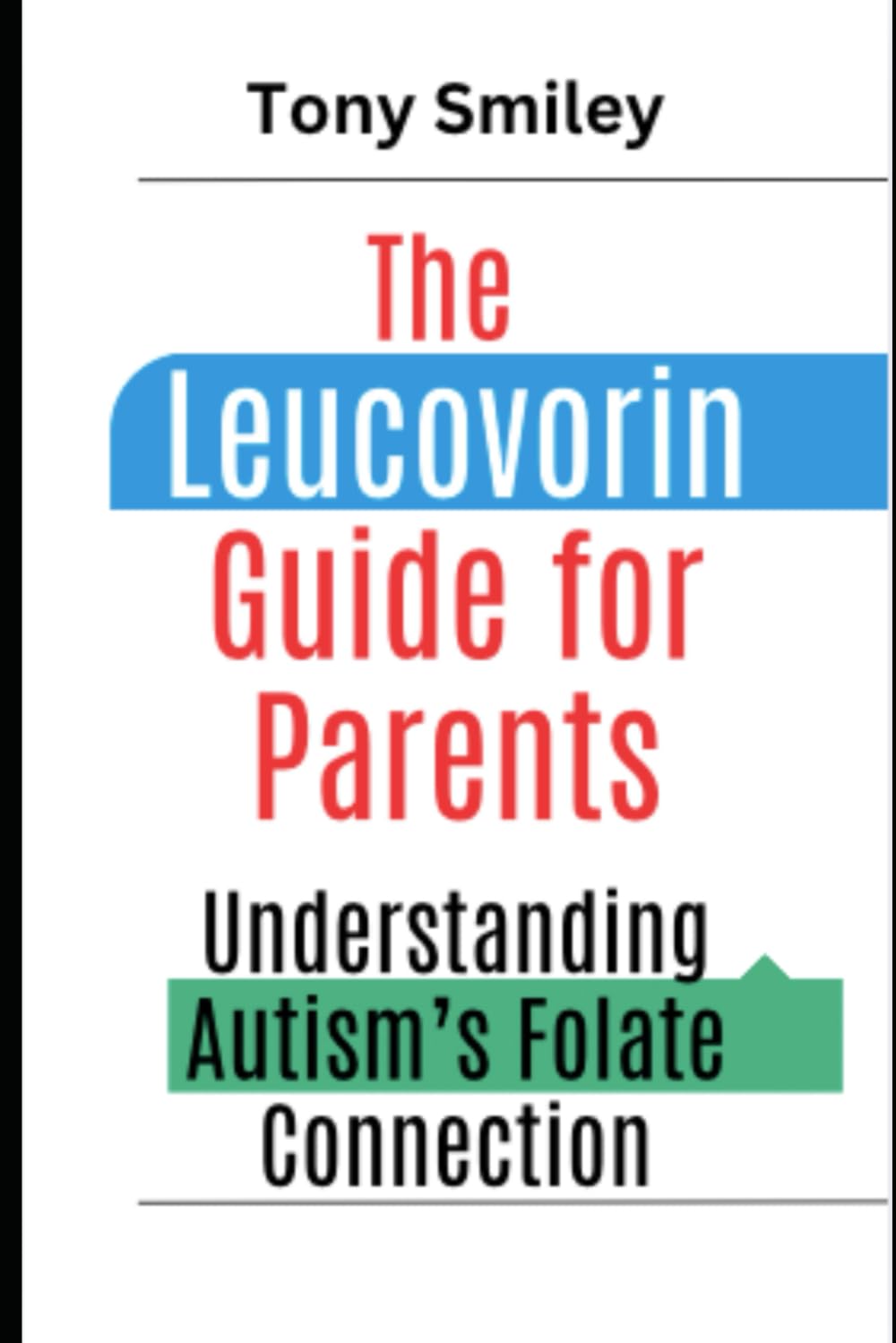 The Leucovorin Guide for Parents: Understanding Autism’s Folate Connection