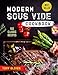 Modern Sous Vide Cookbook: TOP 150 Classic Recipes + Cocktails (Easy and Delicious Sous Vide Recipes for Beginners and Experts + photo)