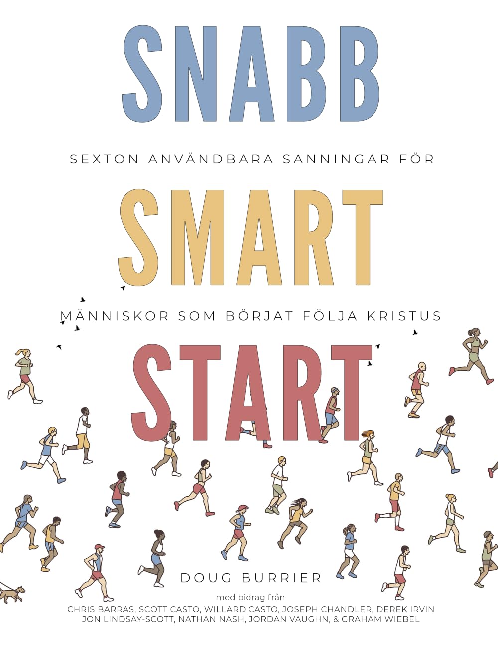 Snabb Smart Start: 16 Användbara Sanningar för Människor Som Börjat Följa Kristus