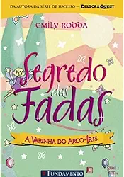 Segredo das Fadas 2.4. A Varinha do Arco-íris