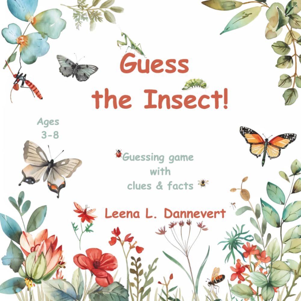 Guess the Insect!: A Fun Guessing Game with Clues, Facts & Watercolor Insects for Kids Ages 3–8 (Let's guess together)