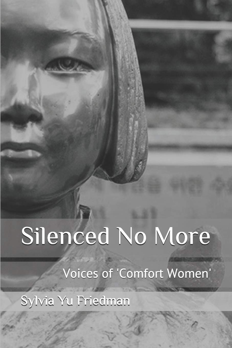 Silenced No More: Voices of Comfort Women: 1 (Asian Voices)