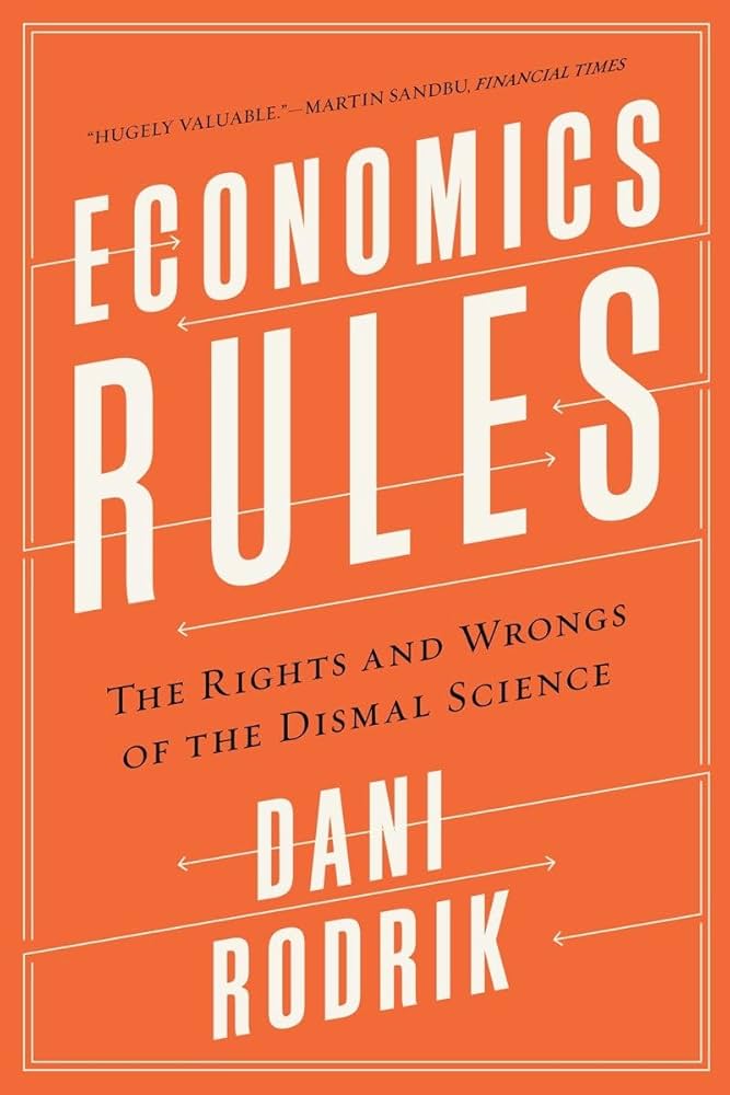 【中古】 Economics Rules: Why Economics Works, When It Fails, and How To Tell The Difference Dani Rodrik Economics Rules: Why Economics Works, When It Fails, and How