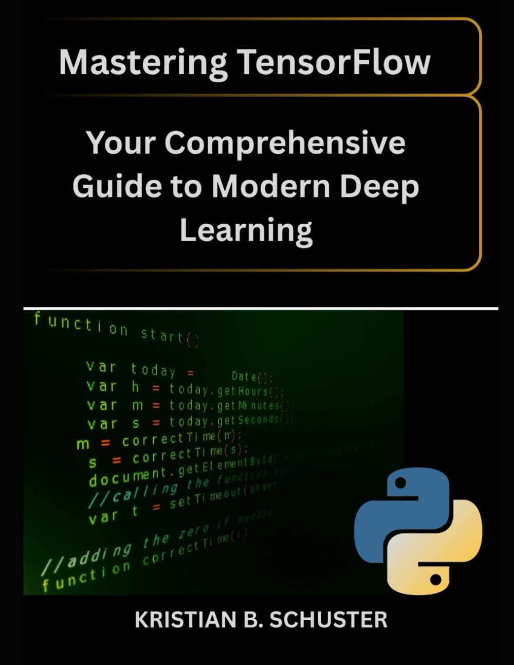 Mastering TensorFlow:: Your Comprehensive Guide to Modern Deep Learning