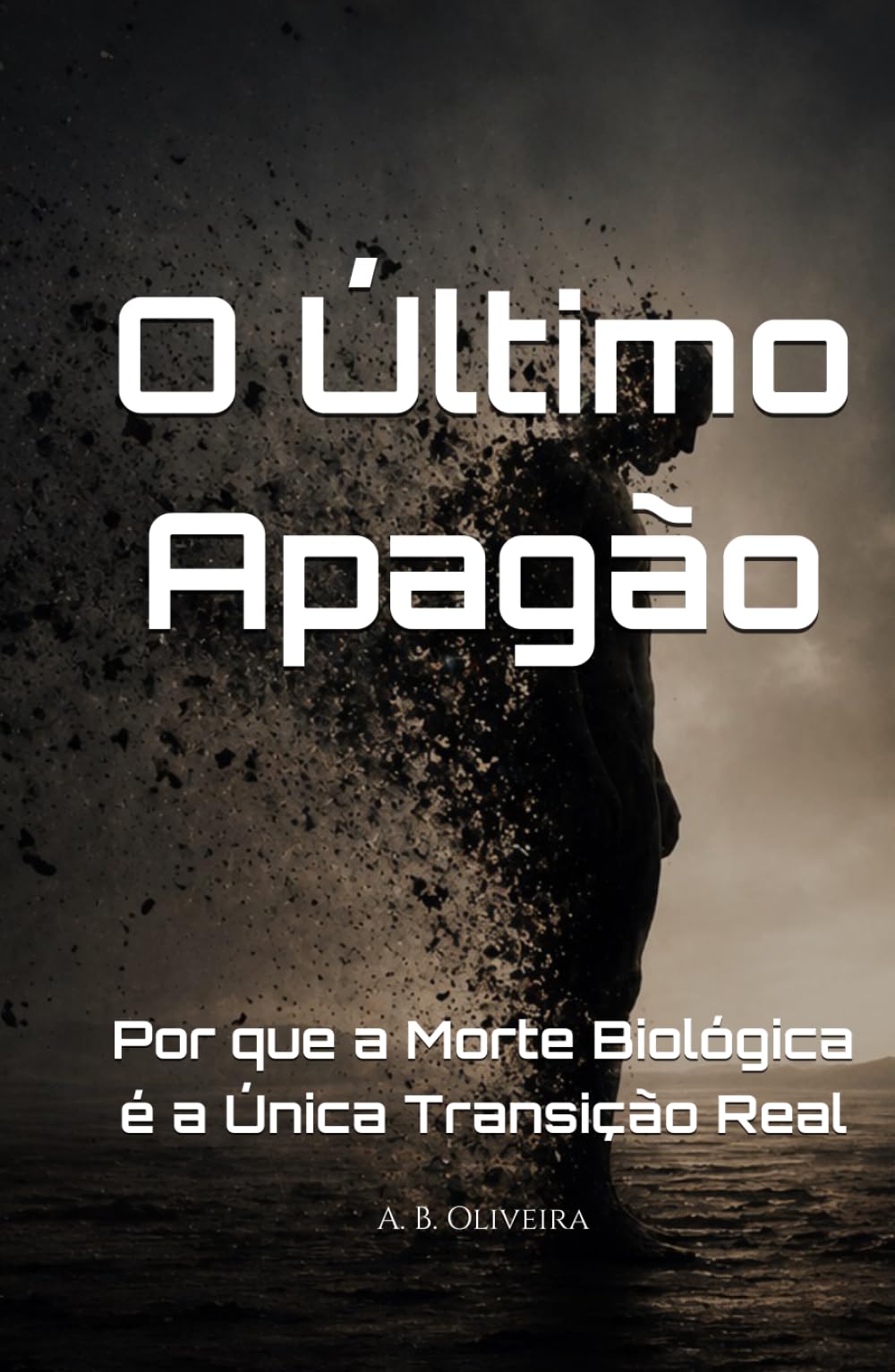 O Último Apagão: Por que a Morte Biológica é a Única Transição Real