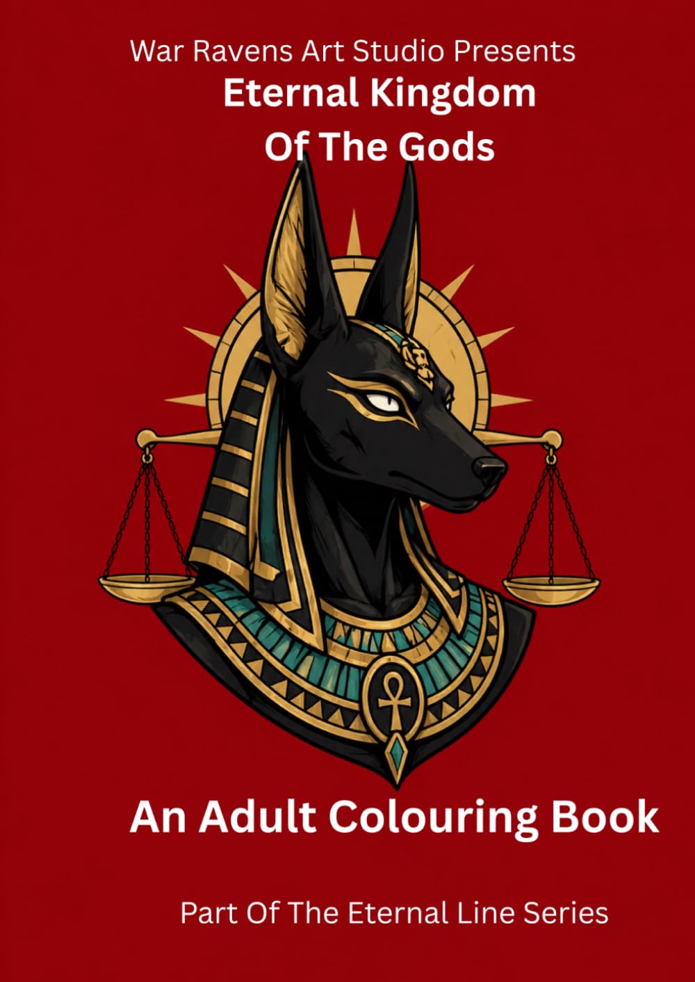 Eternal Kingdom Of The Gods: A Legendary Egyptian Gods & Afterlife Adult Colouring Book