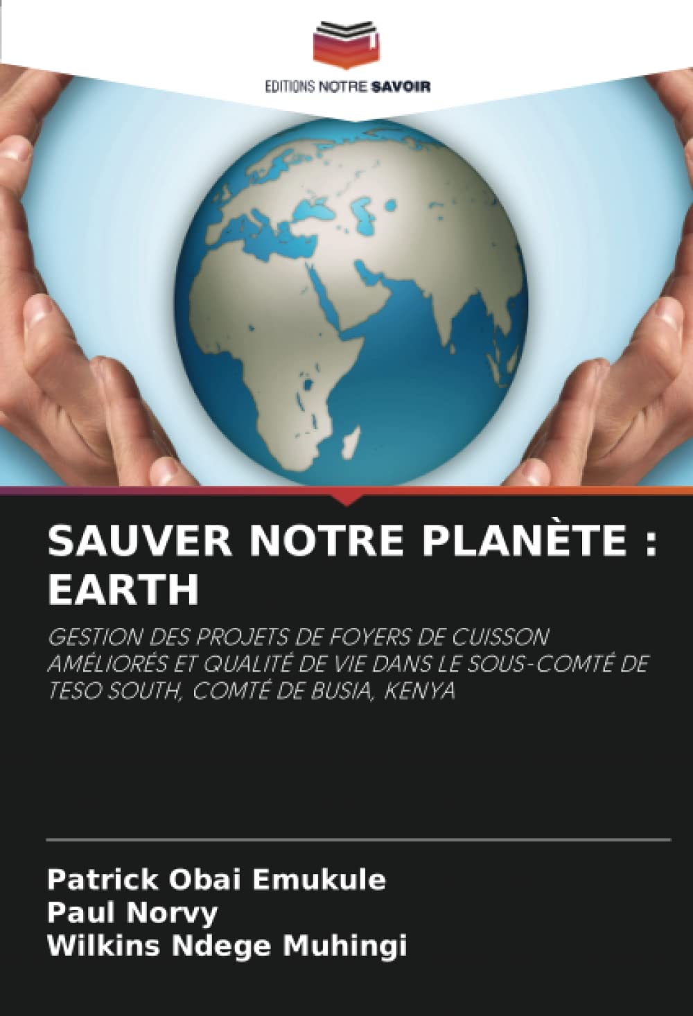 SAUVER NOTRE PLANÈTE : EARTH: GESTION DES PROJETS DE FOYERS DE CUISSON AMÉLIORÉS ET QUALITÉ DE VIE DANS LE SOUS-COMTÉ DE TESO SOUTH, COMTÉ DE BUSIA, KENYA