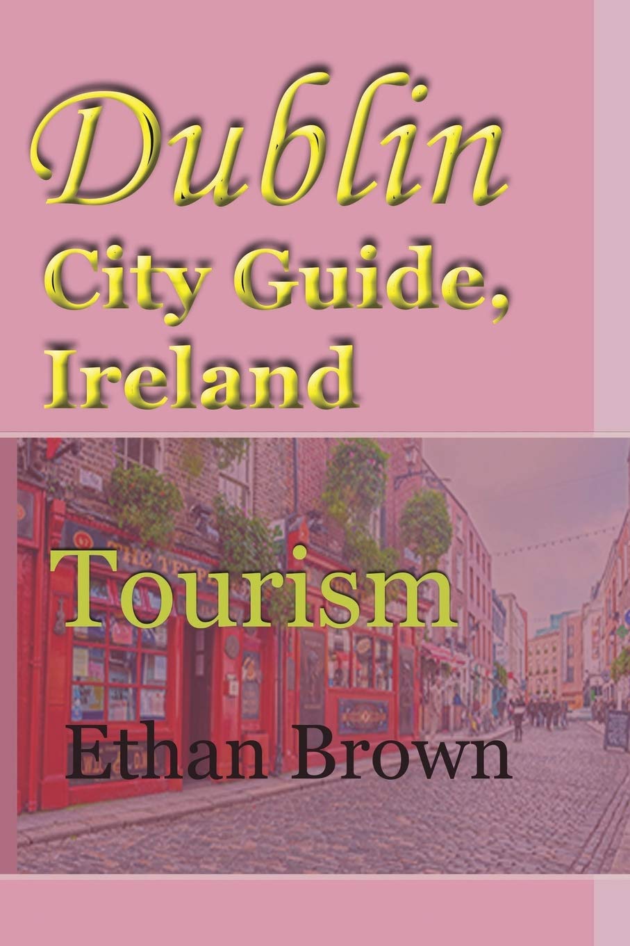 Dublin City Guide, Ireland: Tourism