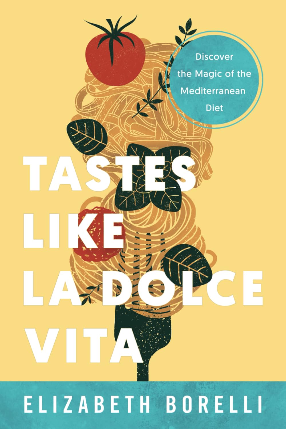 Tastes Like la Dolce Vita: Discover the Magic of the Mediterranean Diet