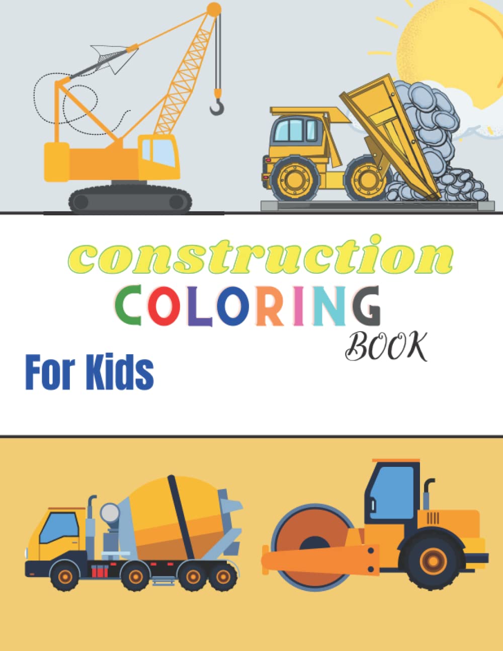 Construction Coloring Book for Kids: Construction Trucks Toddlers Coloring Book Ages 3-5