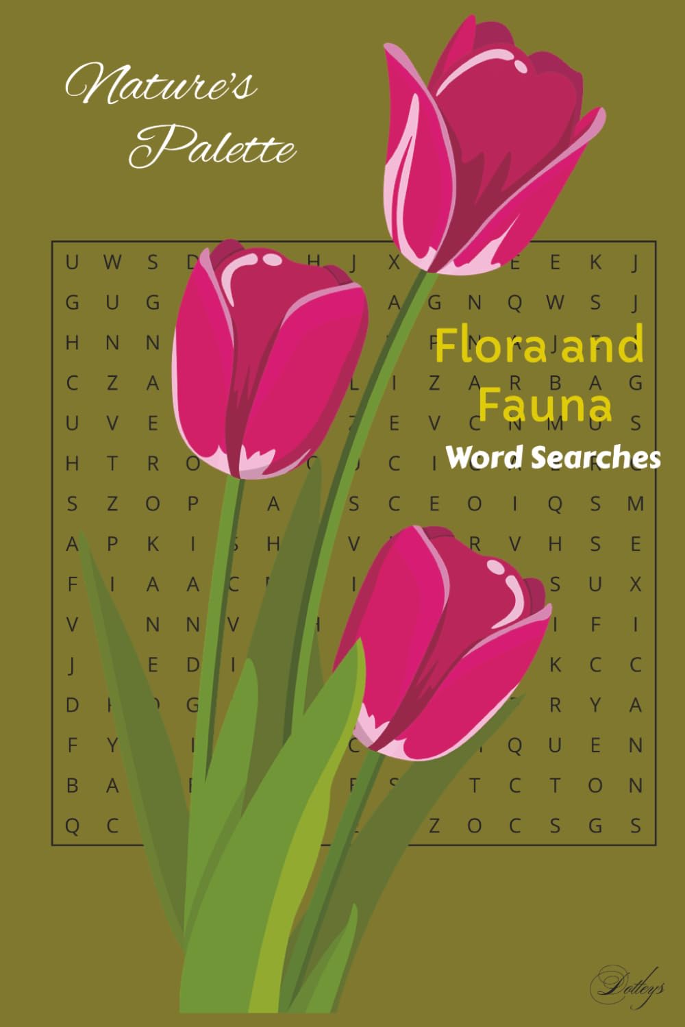 Nature's Palette: Flora and Fauna Word Searches: Word Search with Easy to Read Print about plant species, animal behaviors, ecosystems, and more | 6 X ... Gifts for Vacations, Holidays, and Free Time