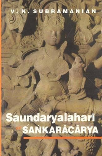 Saundaryalahari of Sankaracarya: Sanskrit Text in Devanagari with Roman Transliteration, English Translation, Explanatory Notes, Yantric Diagrams and Index
