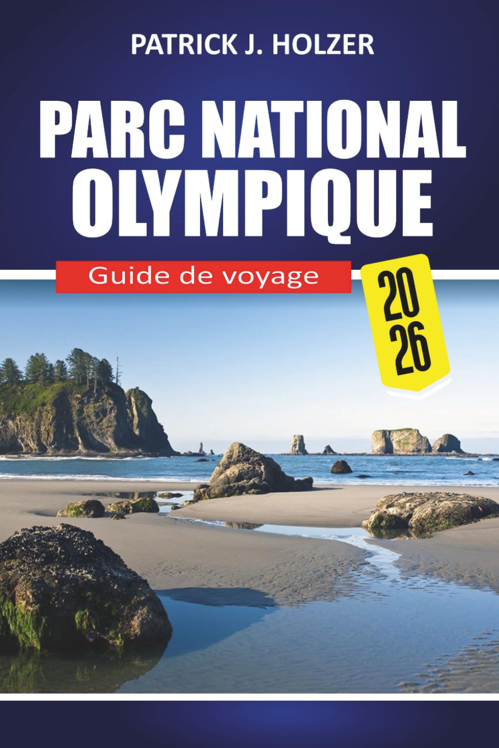 PARC NATIONAL OLYMPIQUE Guide de voyage 2026: Sentiers pratiques, faune, promenades dans la forêt tropicale, aventures côtières et conseils d'initiés pour les voyageurs indépendants