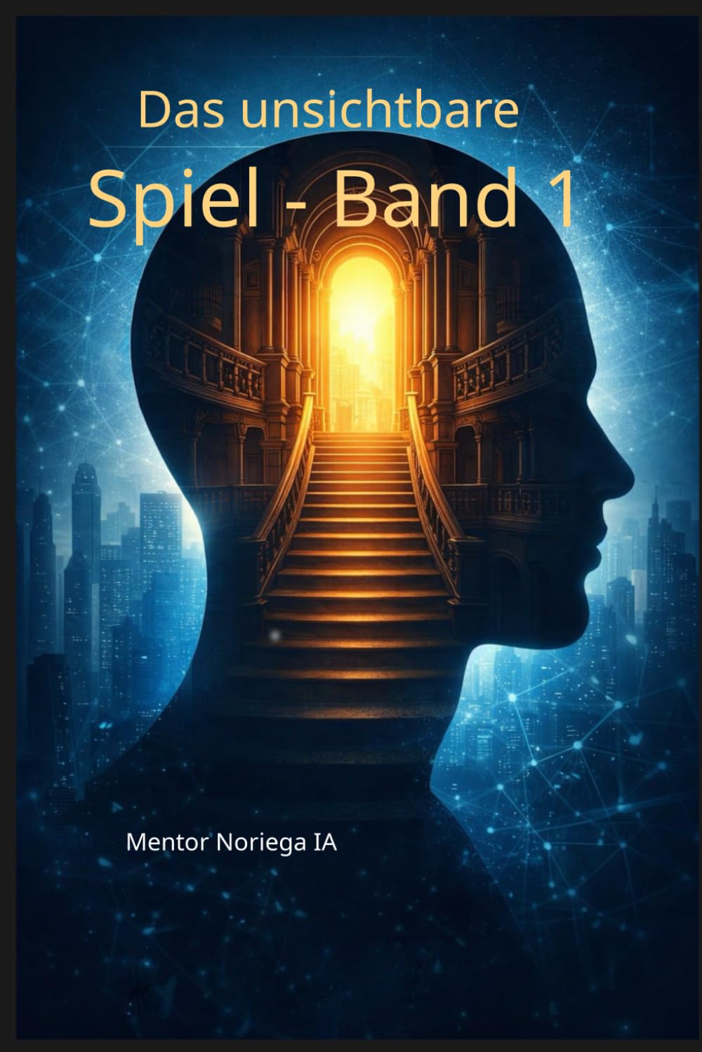 Das unsichtbare Spiel - Band 1