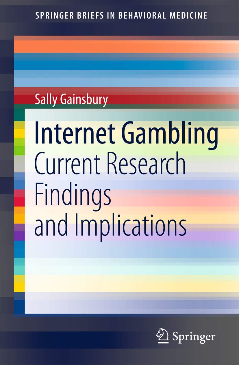 Internet Gambling: Current Research Findings and Implications (SpringerBriefs in Behavioral Medicine)