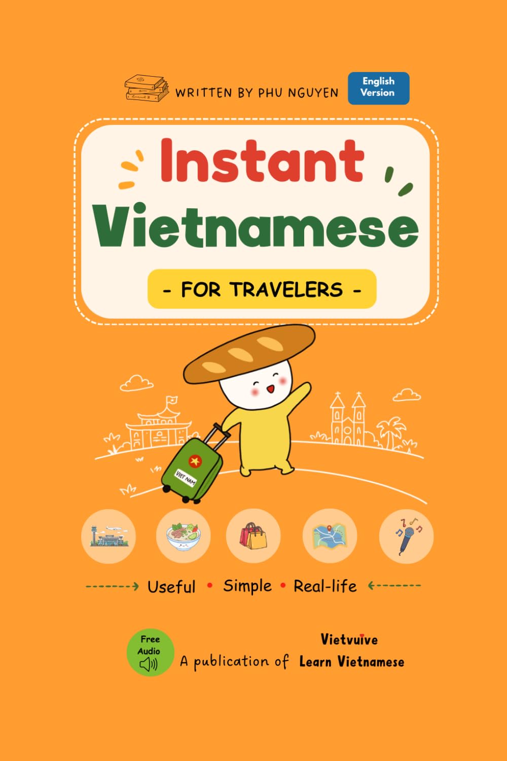 Instant Vietnamese for Travelers: Speak Vietnamese from Day One: Simple & Real-Life Phrases for Travel in Vietnam