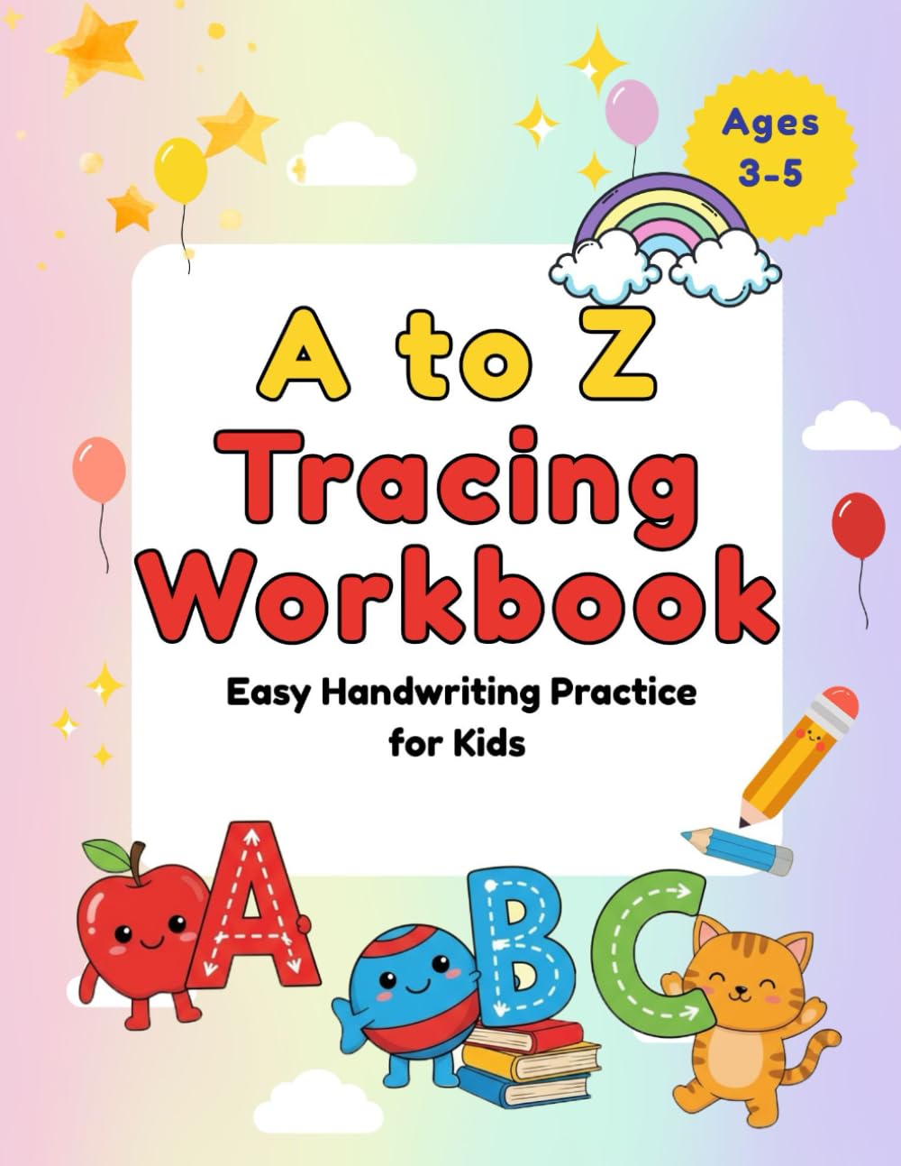 A to Z Tracing Workbook: Easy Handwriting Practice for Kids