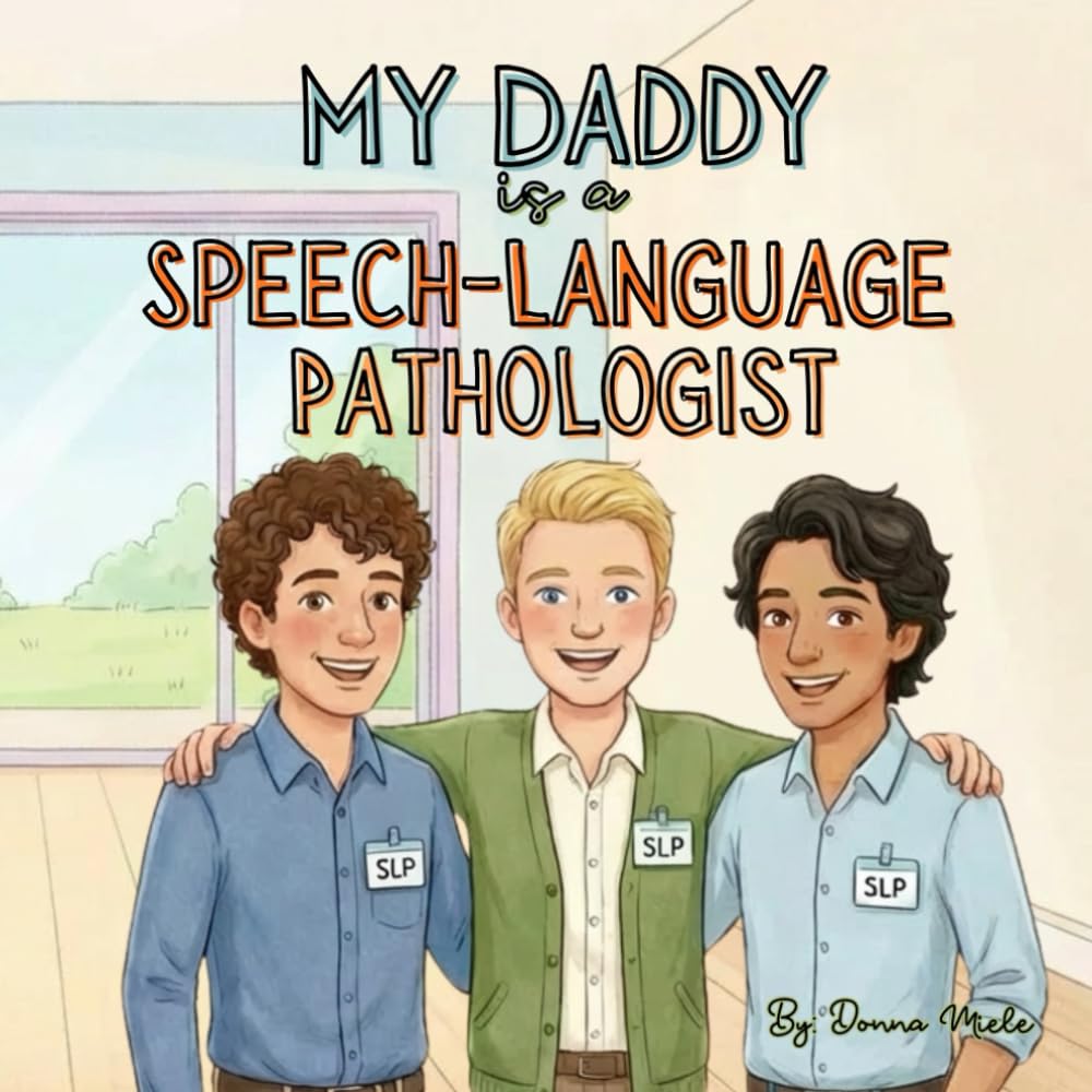 My Daddy is a Speech-Language Pathologist