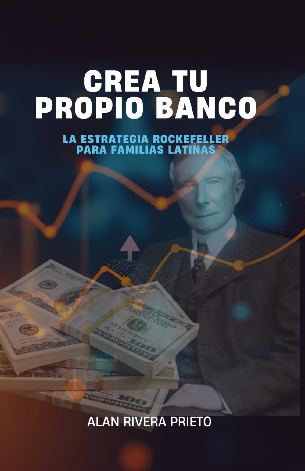 Crea Tu propio Banco: La Estrategia Rockefeller Para Familias Latinas