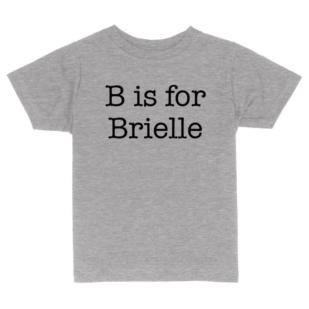 TATY KidsB is for Brielle Toddler Kids T-Shirt